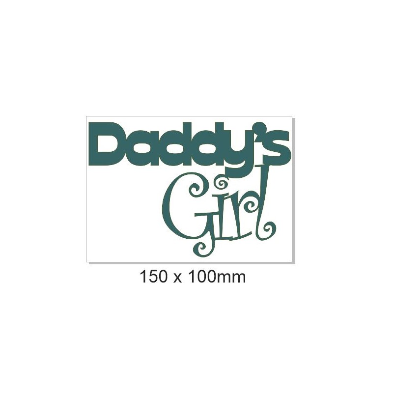 Daddy\'s Girl  150mm x 100mm  sold in 3\'s