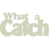 What a Catch fishing