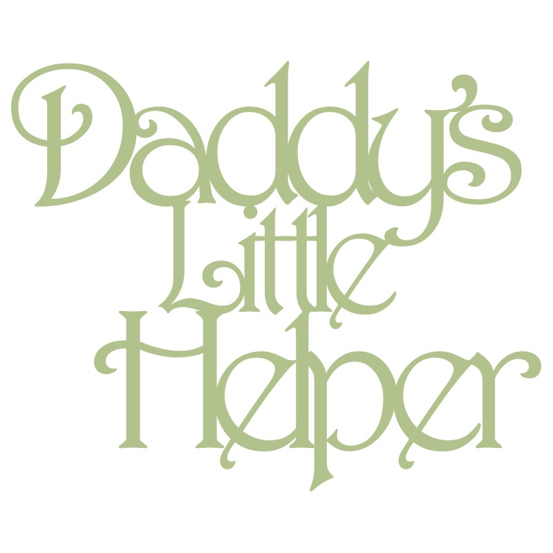 Daddy\'d little helper 121mm x 99mm min buy 3