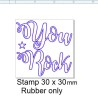 You Rock   stamp 30 x 30 mm sentiment stamp RUBBER ONLY