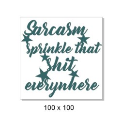 Sarcasm sprinkle that shit everywhere,made in australia,min buy 