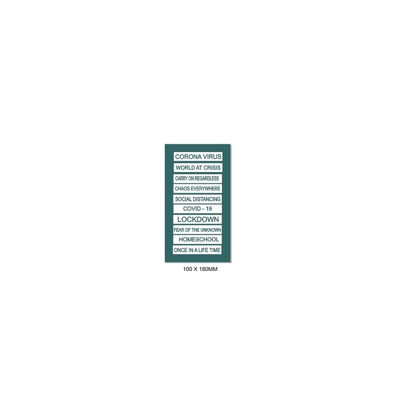 Corona Crisis Engraved tabs 100 x 180mm  Min buy 3