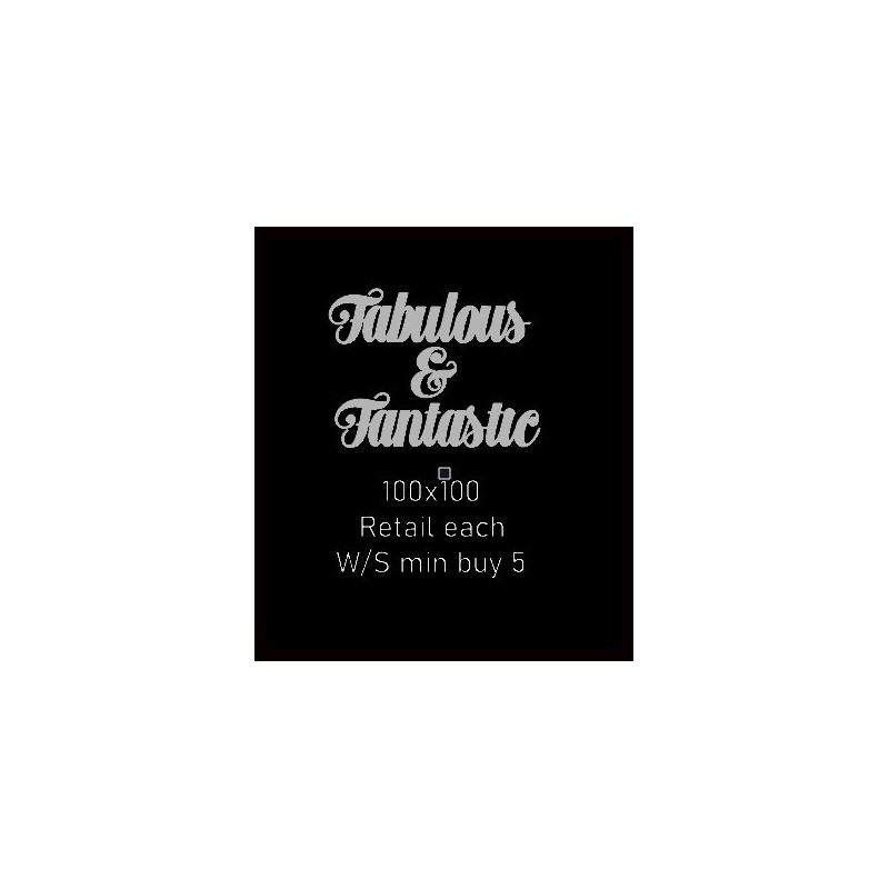 Fabulous and fantastic  100 x 100  Pack of 5